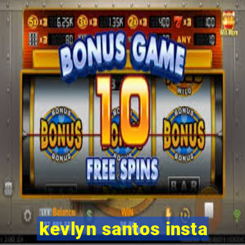 kevlyn santos insta